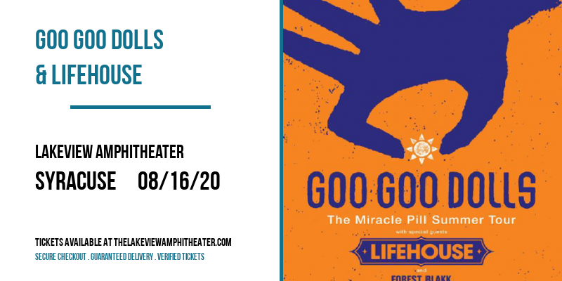Goo Goo Dolls & Lifehouse at Lakeview Amphitheater tickets Goo Goo Dolls & Lifehouse at Lakeview Amphitheater